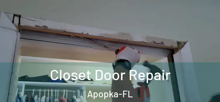 Closet Door Repair Apopka-FL